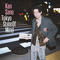 Ｋａｎ　Ｓａｎｏ「 Ｔｏｋｙｏ　Ｓｔａｔｅ　Ｏｆ　Ｍｉｎｄ」