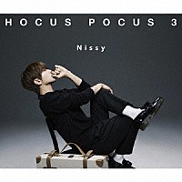 Ｎｉｓｓｙ（西島隆弘）「 ＨＯＣＵＳ　ＰＯＣＵＳ　３」