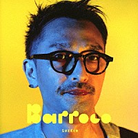 ＳｕｚＫｅｎ「 ＢＡＲＲＯＣＯ」