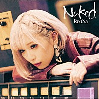 ＲｅｏＮａ「 Ｎａｋｅｄ」