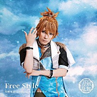 刀剣男士　ｆｏｒｍａｔｉｏｎ　ｏｆ　パライソ「 Ｆｒｅｅ　Ｓｔｙｌｅ」