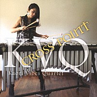 Ｋａｏｒｉ　Ｖｉｂｅｓ　Ｑｕａｒｔｅｔ「 ＣＲＯＳＳ　ＰＯＩＮＴ」