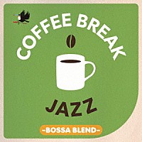 （Ｖ．Ａ．）「 ＣＯＦＦＥＥ　ＢＲＥＡＫ　ＪＡＺＺ　－ＢＯＳＳＡ　ＢＬＥＮＤ－」