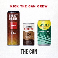 ＫＩＣＫ　ＴＨＥ　ＣＡＮ　ＣＲＥＷ「 ＴＨＥ　ＣＡＮ」