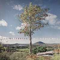 Ｔｈｅ　Ｗａｔｅｒｂｏｙｓ「 Ａｌｌ　Ｓｏｕｌｓ　Ｈｉｌｌ」