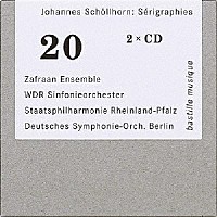 ザフラーン・アンサンブル「 ヨハネス・シェルホルン：セリグラフィー　～　室内楽、アンサンブル＆オーケストラ作品集」