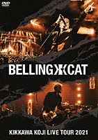 吉川晃司「 ＫＩＫＫＡＷＡ　ＫＯＪＩ　ＬＩＶＥ　ＴＯＵＲ　２０２１　ＢＥＬＬＩＮＧ　ＣＡＴ」