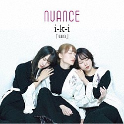 ｎｕａｎｃｅ「ｉ－ｋ－ｉ　ｕｎ」