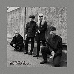 ＨＡＩＮＯ　ＫＥＩＪＩ　＆　ＴＨＥ　ＨＡＲＤＹ　ＲＯＣＫＳ「きみはぼくの　めの「前」にいるのか　すぐ「隣」にいるのか」