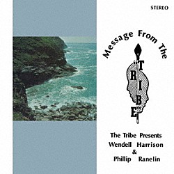 ウェンデル・ハリソン＆フィル・ラネリン「メッセージ・フロム・ザ・トライブ・ファースト・ヴァージョン」