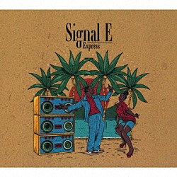 ＥＸＰＲＥＳＳ「Ｓｉｇｎａｌ　Ｅ」