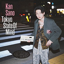 Ｋａｎ　Ｓａｎｏ「Ｔｏｋｙｏ　Ｓｔａｔｅ　Ｏｆ　Ｍｉｎｄ」