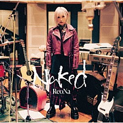 ＲｅｏＮａ「Ｎａｋｅｄ」