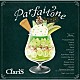 ＣｌａｒｉＳ「Ｐａｒｆａｉｔｏｎｅ」