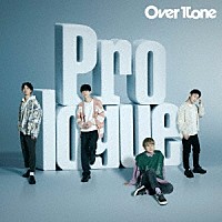 ＯｖｅｒＴｏｎｅ「 Ｐｒｏｌｏｇｕｅ」