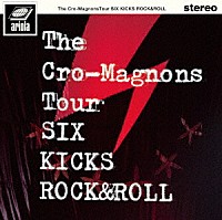 ザ・クロマニヨンズ「 ザ・クロマニヨンズ　ツアー　ＳＩＸ　ＫＩＣＫＳ　ＲＯＣＫ＆ＲＯＬＬ」