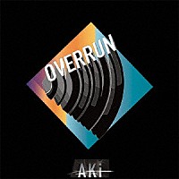 ＡＫｉ「 ＯＶＥＲＲＵＮ」