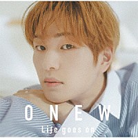 ＯＮＥＷ「 Ｌｉｆｅ　ｇｏｅｓ　ｏｎ」