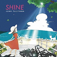 ジャンクフジヤマ「 ＳＨＩＮＥ」