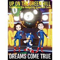 ＤＲＥＡＭＳ　ＣＯＭＥ　ＴＲＵＥ「 ＵＰ　ＯＮ　ＴＨＥ　ＧＲＥＥＮ　ＨＩＬＬ　ｆｒｏｍ　Ｓｏｎｉｃ　ｔｈｅ　Ｈｅｄｇｅｈｏｇ　Ｇｒｅｅｎ　Ｈｉｌｌ　Ｚｏｎｅ」