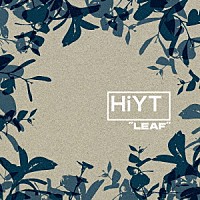 ＨｉＹＴ「 ＬＥＡＦ」