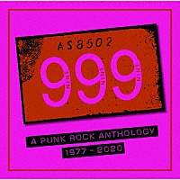 ９９９「 ア・パンク・ロック・アンソロジー　１９７７－２０２０」