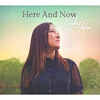 ＥＲＩＫＡ　ＭＡＴＳＵＯ「 Ｈｅｒｅ　Ａｎｄ　Ｎｏｗ　～今ここに」