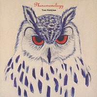 Ｔｏｒｕ　Ｎｉｓｈｉｊｉｍａ「 Ｐｈｅｎｏｍｅｎｏｌｏｇｙ」