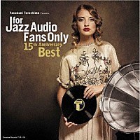 （Ｖ．Ａ．）「 Ｆｏｒ　Ｊａｚｚ　Ａｕｄｉｏ　Ｆａｎｓ　Ｏｎｌｙ　１５ｔｈ　Ａｎｎｉｖｅｒｓａｒｙ　Ｂｅｓｔ」