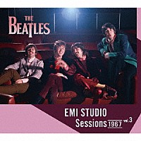 ＴＨＥ　ＢＥＡＴＬＥＳ「 ＥＭＩ　ＳＴＵＤＩＯ　Ｓｅｓｓｉｏｎｓ　１９６７　ｖｏｌ．３」