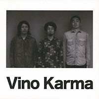 Ｖｉｎｏ　Ｋａｒｍａ「 Ｖｉｎｏ　Ｋａｒｍａ」