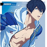 七瀬遙（ＣＶ．島﨑信長）「 『劇場版　Ｆｒｅｅ！　－ｔｈｅ　Ｆｉｎａｌ　Ｓｔｒｏｋｅ－』キャラクターソングシングル　Ｖｏｌ．１　七瀬遙（ＣＶ．島﨑信長）」