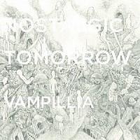 Ｖａｍｐｉｌｌｉａ「 Ｎｏｓｔａｌｇｉｃ　Ｔｏｍｏｒｒｏｗ」