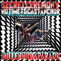 ｍｉｌｌｅｎｎｉｕｍ　ｐａｒａｄｅ「 Ｓｅｃｒｅｔ　Ｃｅｒｅｍｏｎｙ／Ｎｏ　Ｔｉｍｅ　ｔｏ　Ｃａｓｔ　Ａｎｃｈｏｒ」