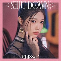 ＣＬＡＳＳ：ｙ「 ＳＨＵＴ　ＤＯＷＮ　－ＪＰ　Ｖｅｒ．－」