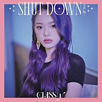 ＣＬＡＳＳ：ｙ「 ＳＨＵＴ　ＤＯＷＮ　－ＪＰ　Ｖｅｒ．－」