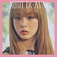 ＣＬＡＳＳ：ｙ「 ＳＨＵＴ　ＤＯＷＮ　－ＪＰ　Ｖｅｒ．－」