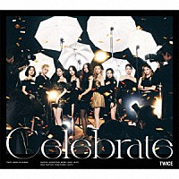 ＴＷＩＣＥ「 Ｃｅｌｅｂｒａｔｅ」