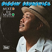 ＭＵＲＯ「 ＫＩＮＧ　ＯＦ　ＤＩＧＧＩＮ’　“ＤＩＧＧＩＮ’　ＢＲＵＮＳＷＩＣＫ”」