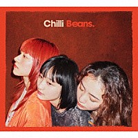 Ｃｈｉｌｌｉ　Ｂｅａｎｓ．「 Ｃｈｉｌｌｉ　Ｂｅａｎｓ．」