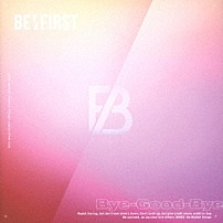 ＢＥ：ＦＩＲＳＴ 「Ｂｙｅ－Ｇｏｏｄ－Ｂｙｅ」