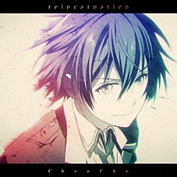 ＣｈｏｕＣｈｏ「ｒｅｉｎｃａｒｎａｔｉｏｎ／灯火セレナード」