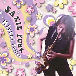 藤野美由紀 Ｈｉｔｏｓｈｉ　Ｔｅｒａｓｈｉｍａ 日置ナオヤ 新井正美 大島一郎 Ｍａｋｏｔｏ　Ｔｅｒａｓｈｉｍａ Ｊｕｎｐｅｉ　Ｆｕｋａｓｅ 佐橋佳幸「ＳＡＸＩＥ　ＦＵＮＫ」