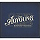 ＡＯ　ＹＯＵＮＧ「ＮＯＷＨＥＲＥ　⇔　ＮＯＷＨＥＲＥ」