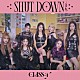 ＣＬＡＳＳ：ｙ「ＳＨＵＴ　ＤＯＷＮ　－ＪＰ　Ｖｅｒ．－」