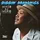 ＭＵＲＯ「ＫＩＮＧ　ＯＦ　ＤＩＧＧＩＮ’　“ＤＩＧＧＩＮ’　ＢＲＵＮＳＷＩＣＫ”」