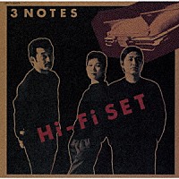 ハイ・ファイ・セット「 ３　ＮＯＴＥＳ」