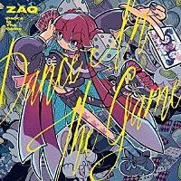 ＺＡＱ「 Ｄａｎｃｅ　Ｉｎ　Ｔｈｅ　Ｇａｍｅ」