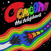 ｔｈｅ　ｔｅｌｅｐｈｏｎｅｓ「 Ｃｏｍｅ　ｏｎ！！！」