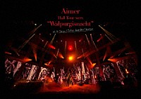 Ａｉｍｅｒ「 Ａｉｍｅｒ　Ｈａｌｌ　Ｔｏｕｒ　２０２２　“Ｗａｌｐｕｒｇｉｓｎａｃｈｔ”　Ｌｉｖｅ　ａｔ　ＴＯＫＹＯ　ＧＡＲＤＥＮ　ＴＨＥＡＴＥＲ」